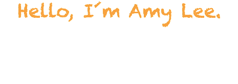 Hello, I´m Amy Lee. 